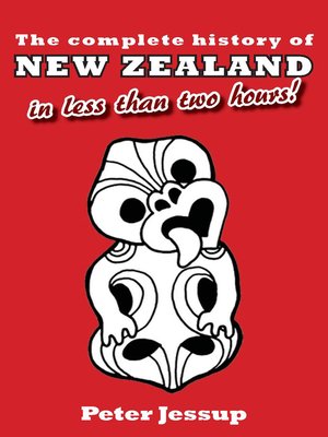 cover image of The Complete History of New Zealand (in less than two hours)
